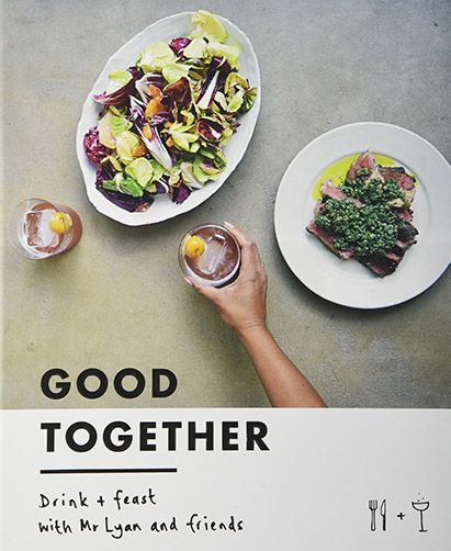 Image of Book Cover - Good Together – Drink & Feast with Mr Lyan and Friends